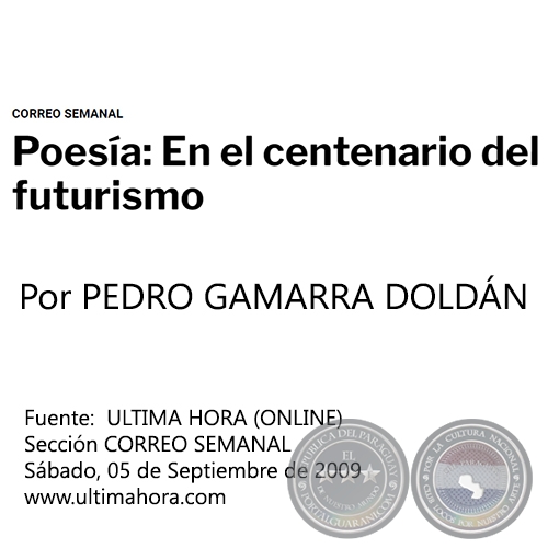 POESÍA: EN EL CENTENARIO DEL FUTURISMO - Por PEDRO GAMARRA DOLDÁN - Sábado, 05 de Septiembre de 2009 - CORREO SEMANAL